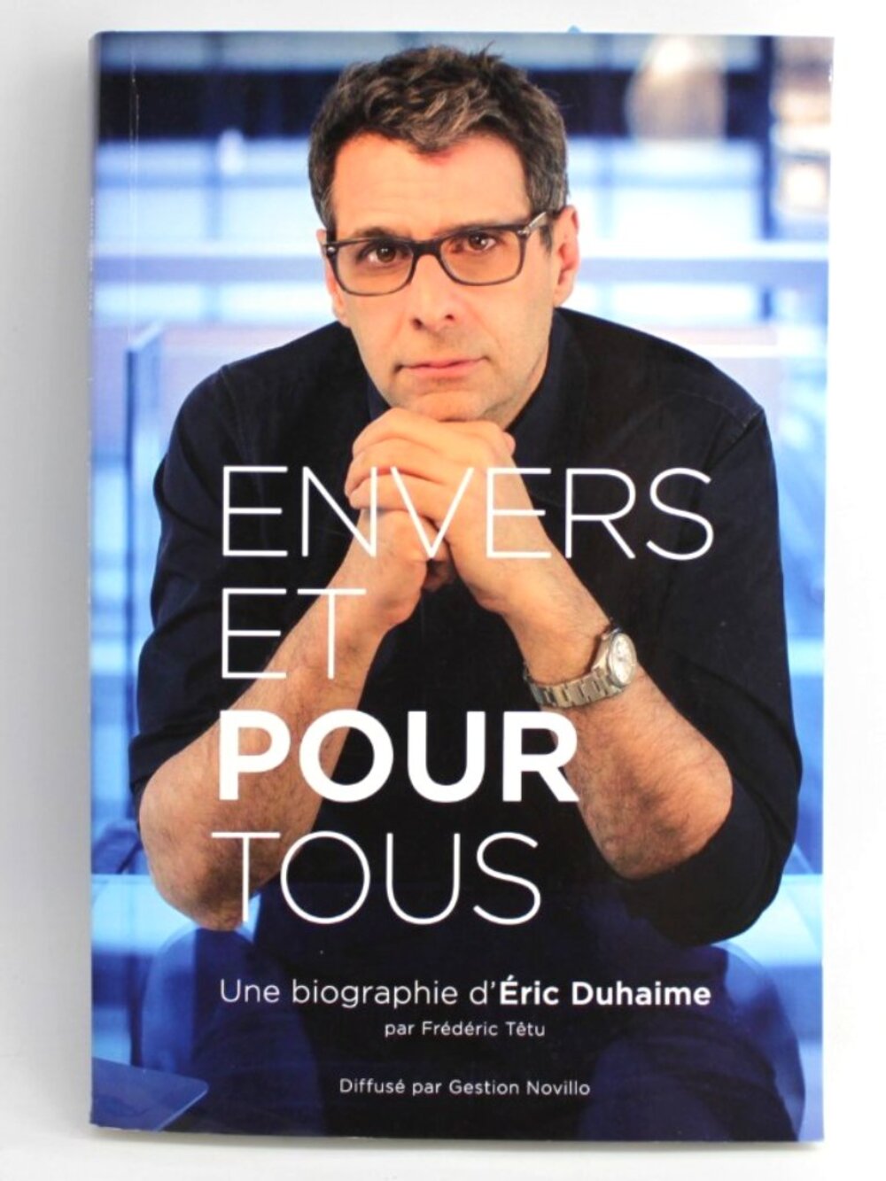 Livre Frédéric Tetu - Envers Et pour Tous Eric Duhaime French